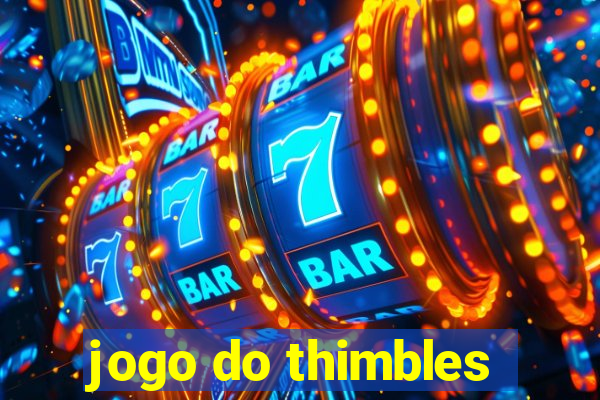 jogo do thimbles